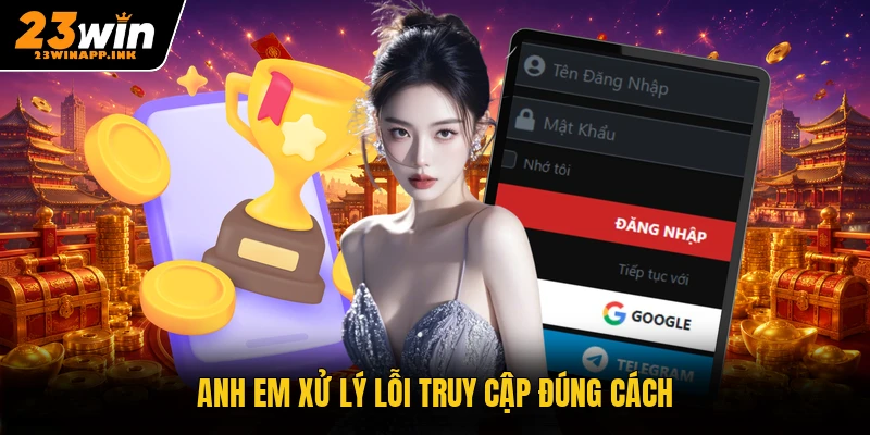 Anh em xử lý lỗi truy cập đúng cách