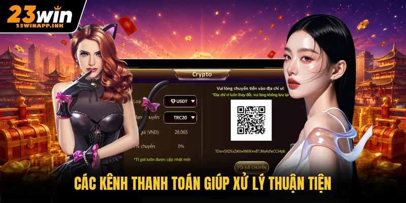 Các kênh thanh toán giúp xử lý thuận tiện
