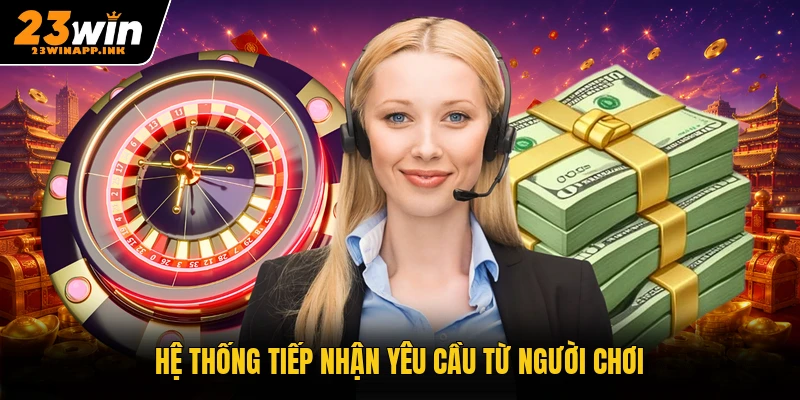 Hệ thống tiếp nhận yêu cầu từ người chơi